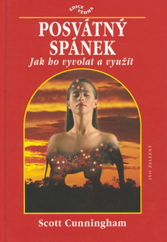 Posvátný spánek : jak ho vyvolat a využít (Scott Cunningham, 2000)