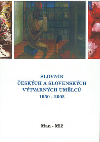 Slovník českých a slovenských výtvarných umělců, Man - Miž : 1950-2001 - VIII (Alena Malá, 2002)