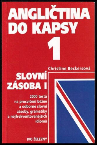 Angličtina do kapsy 1 : Základní slovní zásoba I (Christine Beckers, 2002)