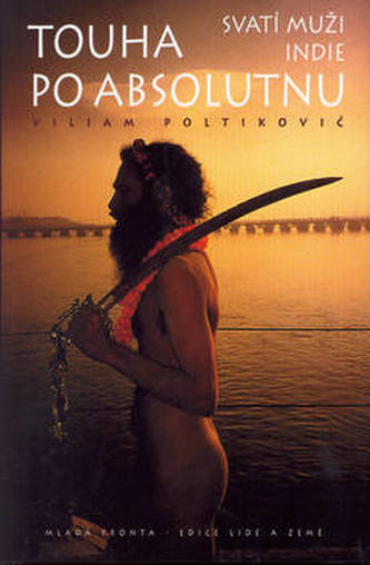 Touha po absolutnu: Svatí muži Indie