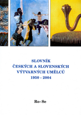 Slovník českých a slovenských výtvarných umělců, 1950-2004 XIII, Ro-Se. : 1950-2004 - XIII (Alena Malá, 2004)