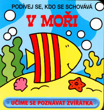 V moři - Podívej se, kdo se schovává