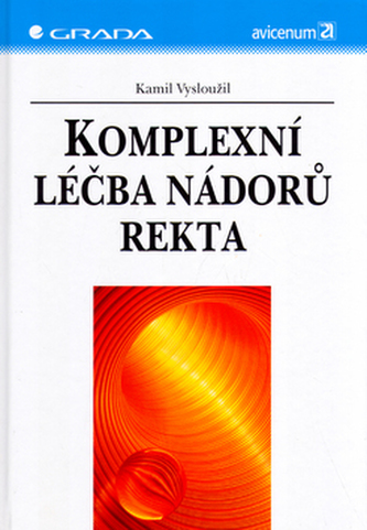 Komplexní léčba nádorů rekta (Kamil Vysloužil, 2005)