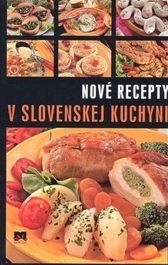 Nové recepty v slovenskej kuchyni