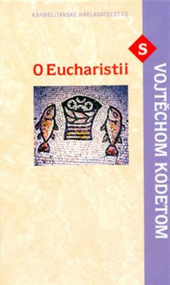 O Eucharistii s Vojtěchom Kodetom