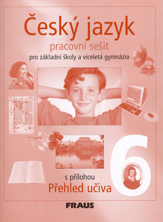 Český jazyk 6: pro základní školy a víceletá gymnázia – pracovní sešit s přílohou přehled učiva - Náhled učebnice