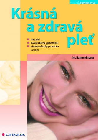 Krásná a zdravá pleť (Iris Hammelmann, 2006)