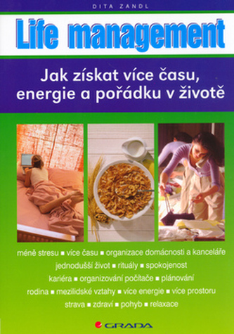 Life management : jak získat více času, energie a pořádku v životě (Dita Eckhardtová, 2006)