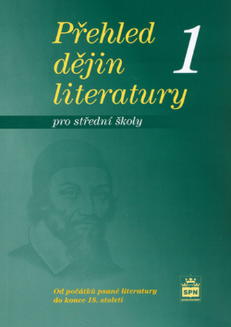 Přehled dějin literatury : pro střední školy - 1 (Josef Soukal, 2009)