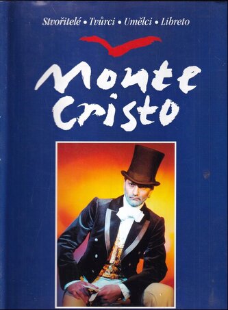 Monte Cristo : na motivy stejnojmenného románu Alexandra Dumase : hudba Karel Svoboda, libreto Zdeněk Borovec, scénář Richard He