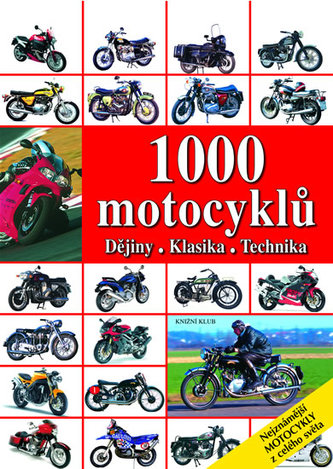 1000 motocyklů : dějiny, klasika, technika (Carsten Heil, 2006)