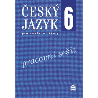 Český jazyk 6 pro základní školy Pracovní sešit