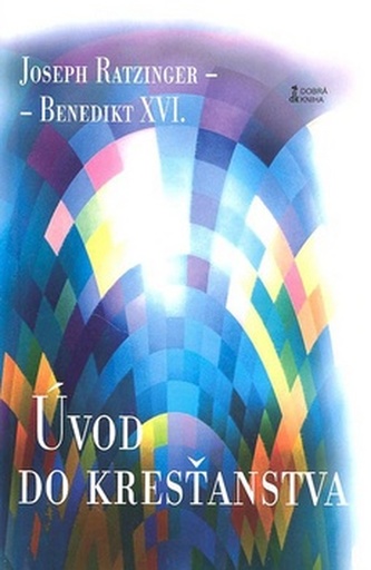 Úvod do kresťanstva Úvod do kresťanstva