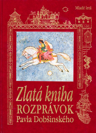 Zlatá kniha rozprávok Pavla Dobšinského Zlatá kniha rozprávok Pavla Dobšinského