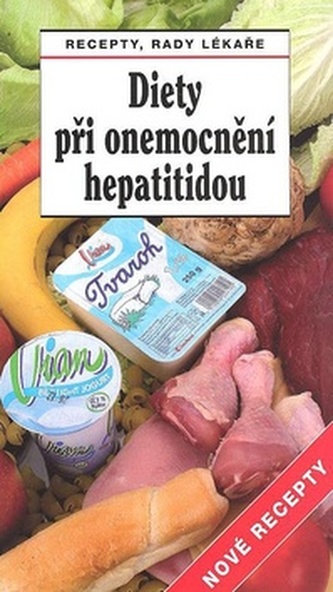 Diety při onemocnění hepatitidou Nové recepty - Jiří Horák