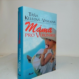 Máma pro Veroniku (Táňa Keleová-Vasilková, 2001)