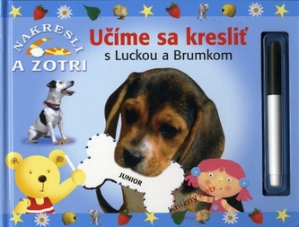 Učíme sa kresliť s Luckou a Brumkom Učíme sa kresliť s Luckou a Brumkom