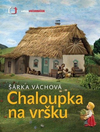 Chaloupka na vršku (Šárka Váchová, 2009)