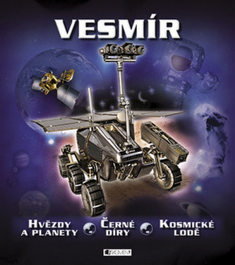 Vesmír : hvězdy a planety, černé díry, kosmické lodě (Mike Goldsmith, 2009)