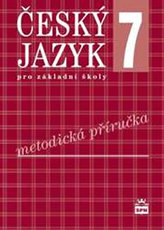 Český jazyk 7 pro základní školy Metodická příručka