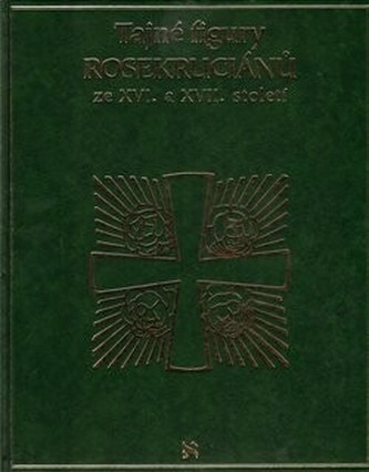 Tajné figury Rosekruciánů ze XVI. a XVII. století