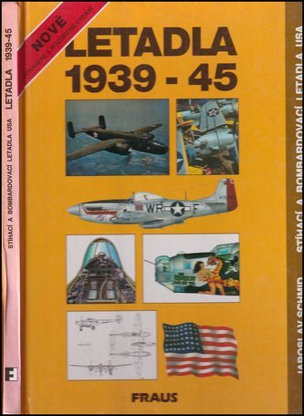 Letadla 1939-45 1.díl: Stíhací a bombardovací letadla USA