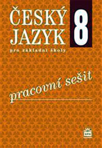 Český jazyk 8 pro základní školy Pracovní sešit