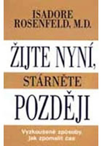 Žijte nyní, stárněte později