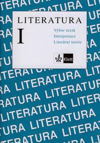 Literatura I. - Výbor textů, interpretace, literární teorie