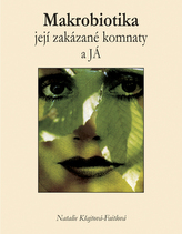 Makrobiotika, její zakázané komnaty a JÁ