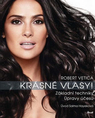 Krásné vlasy! : základní techniky, úpravy účesů (Robert Vetica, 2009)