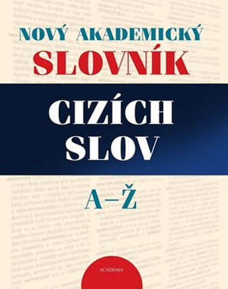 Nový akademický slovník cizích slov A - Ž