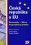 Česká republika a EU Česká republika a EU
