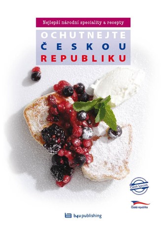 Ochutnejte Českou republiku : [nejlepší národní speciality a recepty (Eva Obůrková, 2010)