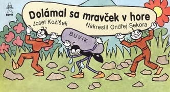 Dolámal sa mravček v hore