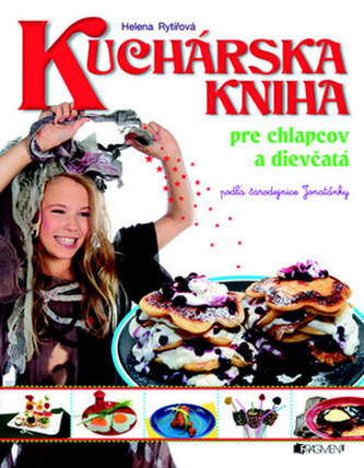 Kuchárska kniha pre chlapcov a dievčatá (Helena Rytířová, 2010)