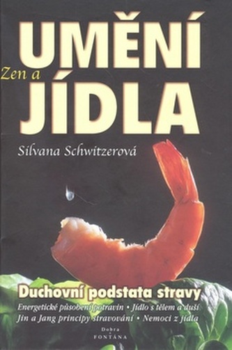 Zen a umění jídla : energetické působení potravin (Silvana Schwitzer, 2001)