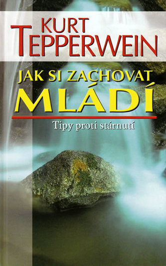Jak si zachovat mládí Tipy proti stárnutí