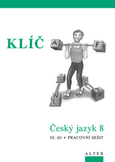 Klíč Český jazyk 8 III.díl Pracovní sešit