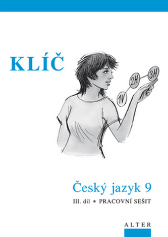 Klíč Český jazyk 9 III.díl Pracovní sešit