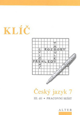 Klíč Český jazyk 7 III.díl Pracovní sešit