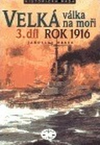 Velká válka na moři 3.díl 1916