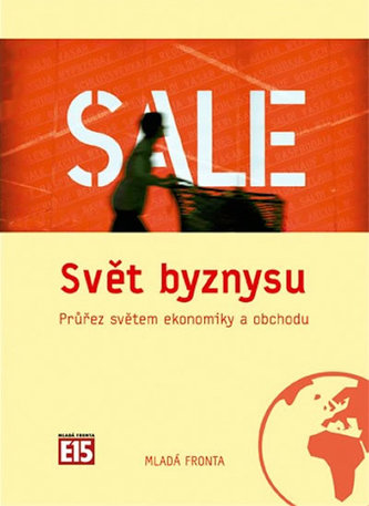 Svět byznysu : průřez světem ekonomiky a obchodu (, 2011)