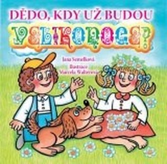 Dědo, kdy už budou Velikonoce