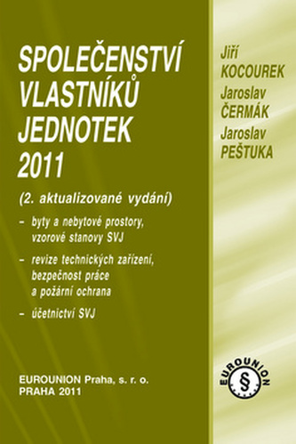 Společenství vlastníků jednotek 2011 : byty a nebytové prostory, vzorové stanovy SVJ, revize technických zařízení, bezpečnost pr