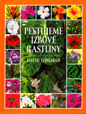Pestujeme izbové rastliny (David Longman, 2010)