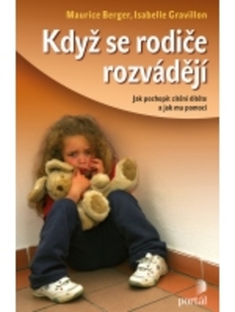 Když se rodiče rozvádějí : jak pochopit cítění dítěte a jak mu pomoci (Isabelle Gravillon, 2011)