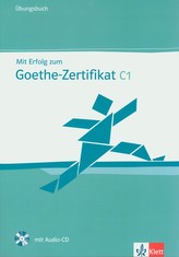 Mit Erfolg zum Goethe-Zertifikat C1 - Ubungsbuch