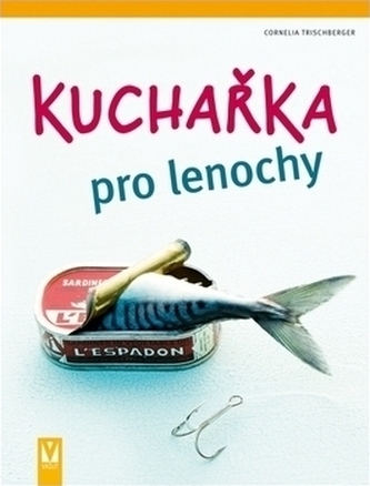 Kuchařka pro lenochy (Cornelia Trischberger, 2011)