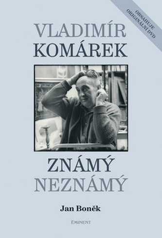 Vladimír Komárek známý a neznámý Vladimír Komárek známý a neznámý